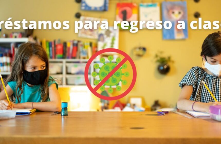 Préstamos para regreso a clases