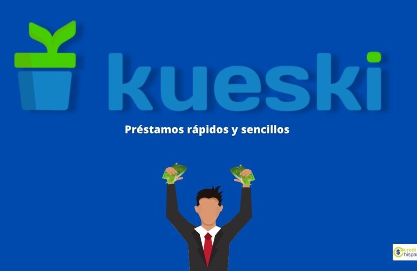 Préstamos rápidos y sencillos con Kueski