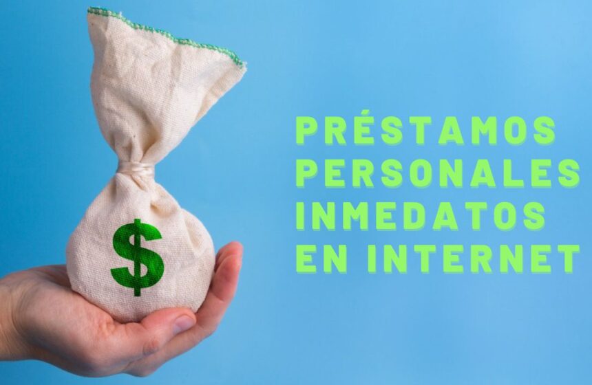 Préstamos personales inmediatos en internet