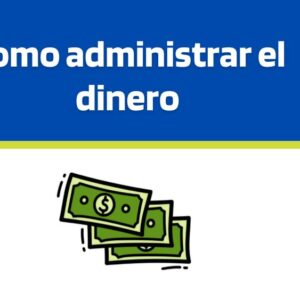 Como administrar el dinero