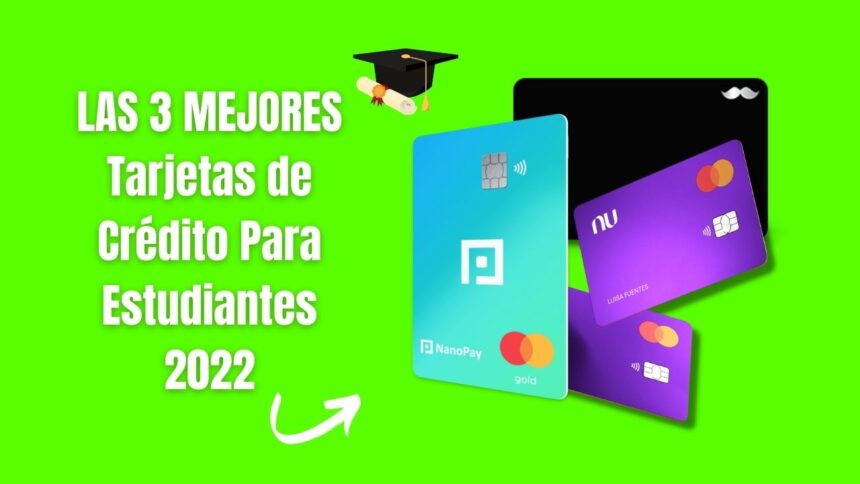 LAS 3 MEJORES Tarjetas de Crédito Para Estudiantes 2022