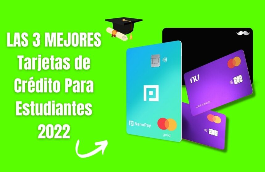 LAS 3 MEJORES Tarjetas de Crédito Para Estudiantes 2022